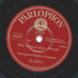 Parlophon-Militr-Orchester - Alte Kameraden-Marsch / Florentiner Marsch