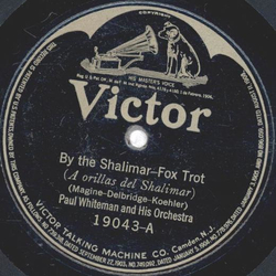 Paul Whiteman and his Orchestra - By the Shalimar / Sweet One