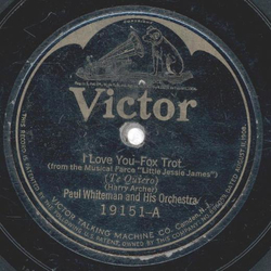Paul Whiteman and his Orchestra - I Love You / The Liefe of a Rose