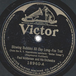 Paul Whiteman - Blowing Bubbles all Day long / Just as long as You have Me