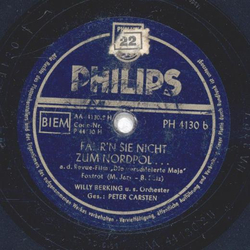 Maria, Mucke, Peter Carsten, Willy Berking Orch. - Das ist nichts f�r kleine M�dchen / Fahrn Sie nicht zum Nordpol