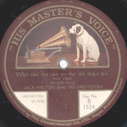 Jack Hylton - I Aint Nobodys Darling / Who Tied The Can On The Old Dogs Tail