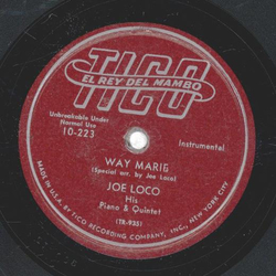 Joe Loco - Way Marie / Don t Be That Way
