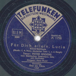 Peter Anders - Fr dich allein, Lucia / ber die Prrie