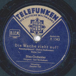 Blas Orchester, Carl Wotschach - Die Wache zieht auf ! 1.Teil / 2. Teil