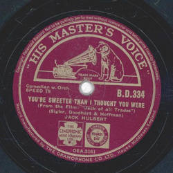 Jack Hulbert - Where theres you theres me / Youre sweeter than I thought you were