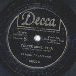 Carmen Cavallaro - Body and Soul / Youre Mine, You !