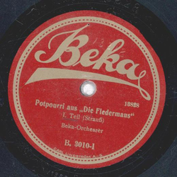 Beka-Orchester - Potpourri aus  Die Fledermaus  1. Teil / 2. Teil