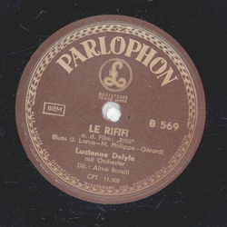 Lucienne Delyle - Le Rififi / Je me sens si bien