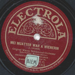 Original Wiener Schrammel-Orchester - Da drauen in der Wachau / Mei Muatter war a Wienerin
