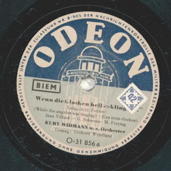 Kurt Widmann - Wenn die Glocken hell erklingen... / Ach...