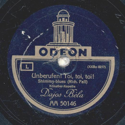 Dajos Béla - Unberufen! Toi, toi, toi! / Die Blanka, ja,...