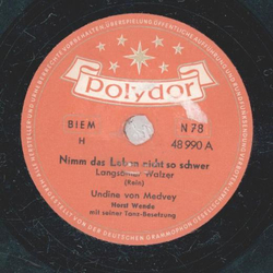 Undine von Medvey - Nimm das Leben icht so schwer / Du,...