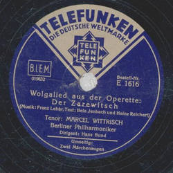 Marcel Wittrisch - Zwei Mrchenaugen, aus der Operette: Die Zirkusprinzessin / Wolgalied aus der Operette Der Zarewitsch