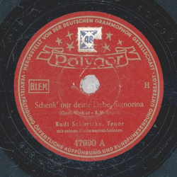 Rudi Schuricke mit seinen Instrumental-Solisten - Schenk mir deine Liebe, Signorina / Ein Troubadour der Liebe