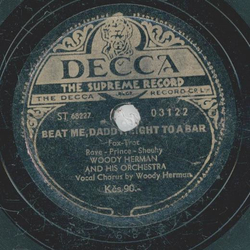 Woddy Herman - Bessie Blues / Beat Me, Daddy, Eight To A Bar