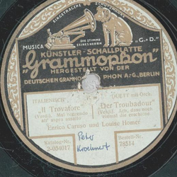 Enrico Caruso und Louise Homer - Der Troubadour 