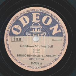 Bruno Henriksens Arena Orchestra - Darktown Strutters Ball, Foxtrott / Sweet Eve, Foxtrott