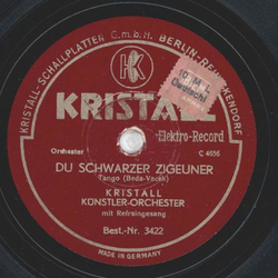 Kristall Knstler Orchester - Du schwarzer Zigeuner /  Oskar Joost - Wenn Rosen trumen