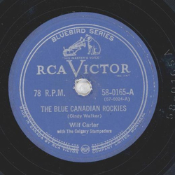 Wilf Carter - The Blue Canadian Rockies / When That Love Bug Bites You