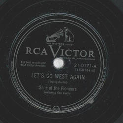 Sons of the Pioneers - Lets go west again / Let me share your name