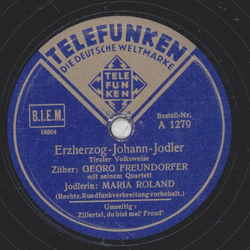 Jodlerin: Maria Roland - Zillertal, du bis mei Freud / Erzherzog Johann-Jodler