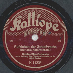 Groes Blasorchster - Aufziehen der Schlowache ( Auf dem Kasernenhof ) /  Aufziehen der Schlowache ( Auf dem Schlohofe )