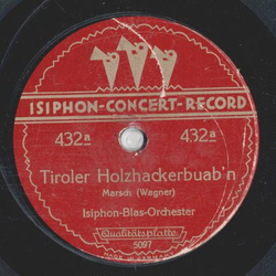 Isisphon Blasorchester - Tiroler Holzhackerbuabn / Durch Nacht zum Licht