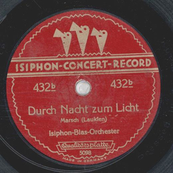 Isisphon Blasorchester - Tiroler Holzhackerbuabn / Durch Nacht zum Licht
