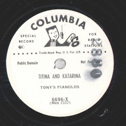 Tonys Pianolos - Titina and Katarina / In A Little Spanish Town