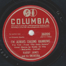 Harry James - I`m  Always Chasing Rainbows / Baby, What...