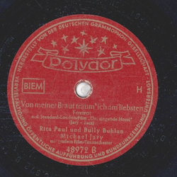 Rita Paul und Bully Buhlan - Liebling, deine Augen lgen / Von meiner Braut trum ich am liebsten