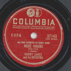 Harry James - You Made Me Love You / Music Makers