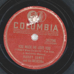 Harry James - You Made Me Love You / A Sinner Kissed An Angel