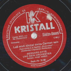 Bernard Ett, Refrain: Kurt Hardt - La mich einmal deine Carmen sein / Kind, dein Mund ist Musik