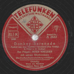 Peter Kreuder mit seinen Rhythmikern -  Donkey-Serenade / Wenn ein Mdchen keinen Mann hat