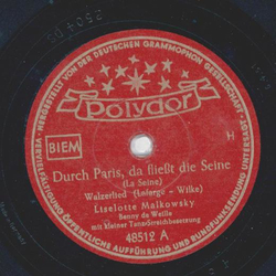 Liselotte Malkowsky - Durch Paris, da fließt die Seine /...