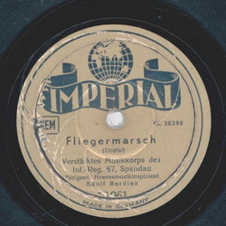 Verstrktes Musikkorps des Inf.-Reg.67 Spandau - Schneidige Truppe / Fliegermarsch