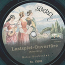 Beka-Orchester - Lustspiel Ouvertüre / Ouvertüre zu...