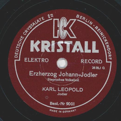 Karl Leopold - Das Tiroler Land / Erzherzog Johann- Jodler