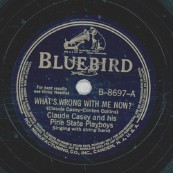 Claude Casey - Whats wrong with me now? / It doesnt matter