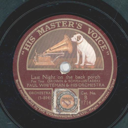 Paul Whiteman - Last Night on the back porch / If I cant have the sweetie I want