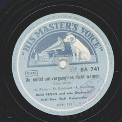 Rudi Regen - Du sollst um vergangnes nicht weinen / Du...