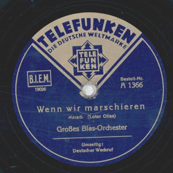 Groes Blasorchester - Wenn wir marschieren / Deutscher Weckruf