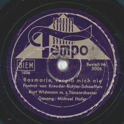 Kurt Widmann m. s. Tanzorchester; Gesang Michael Hofer - Woran liegts da ich dir nicht gefalle / Rosemarie, vergi mich nie