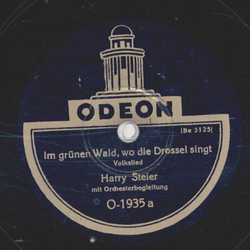 Harry Steier - Im grnen Wald, wo die Drossel singt /...