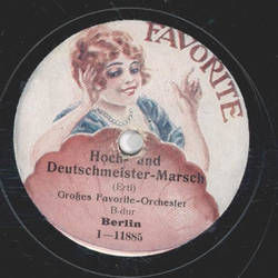 Groes Favorite-Orchester - Deutschmeister Regiments-Marsch / Hoch- und Deutschmeister-Marsch