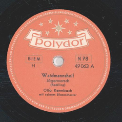 Otto Kermbach - Waidmannsheil / In Treue fest 
