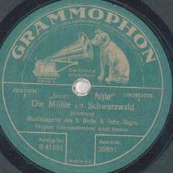 Musikkapelle des 3. Batls. 9. Inftr.-Regts: Adolf Berdien - Die Mhle im Schwarzwald / Die Schmiede im Walde
