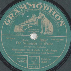 Musikkapelle des 3. Batls. 9. Inftr.-Regts: Adolf Berdien - Die Mhle im Schwarzwald / Die Schmiede im Walde